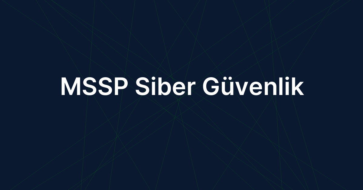 MSSP Siber Güvenlik